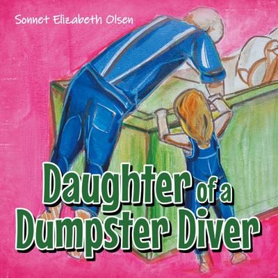 Daughter of a Dumpster Diver