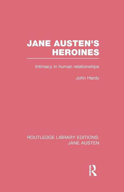 Jane Austen’s Heroines (RLE Jane Austen)