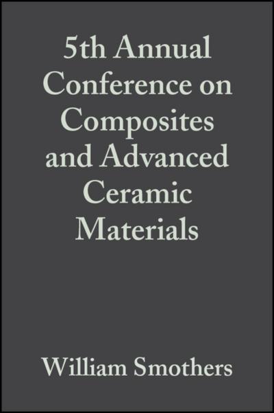5th Annual Conference on Composites and Advanced Ceramic Materials, Volume 2, Issue 7/8