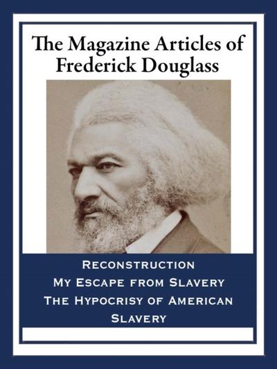 The Magazine Articles of Frederick Douglass