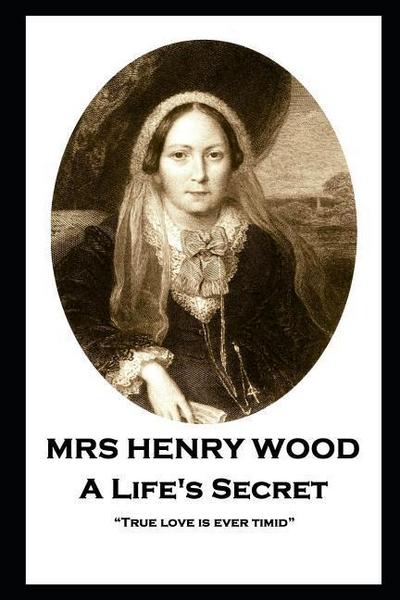 Wood, H: MRS HENRY WOOD - A LIFES SECRE