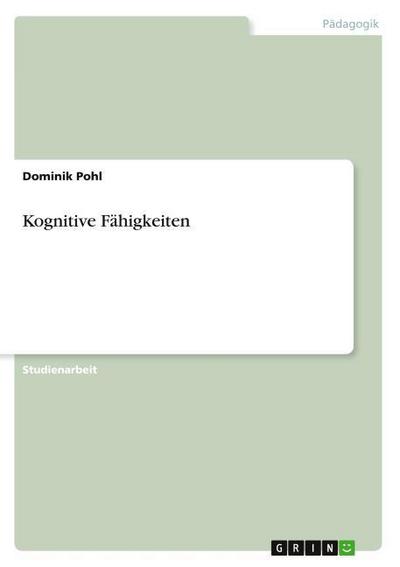 Kognitive Fähigkeiten - Dominik Pohl