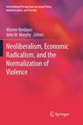 Neoliberalism, Economic Radicalism, and the Normalization of Violence