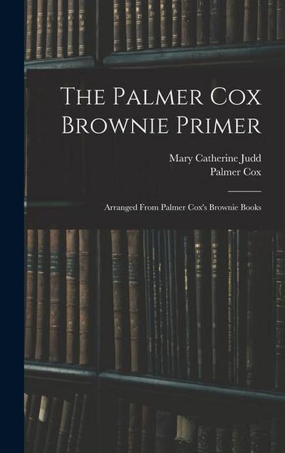 The Palmer Cox Brownie Primer