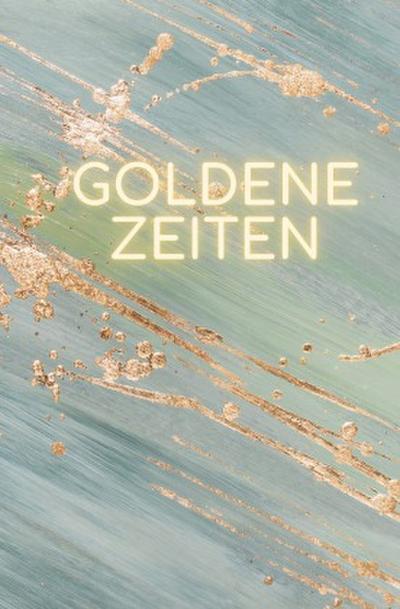 Goldene Zeiten