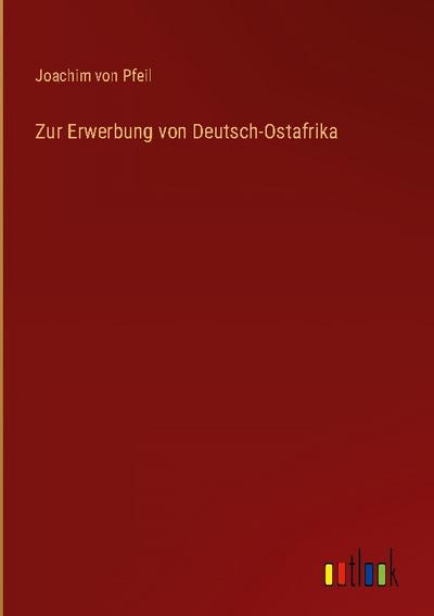 Zur Erwerbung von Deutsch-Ostafrika