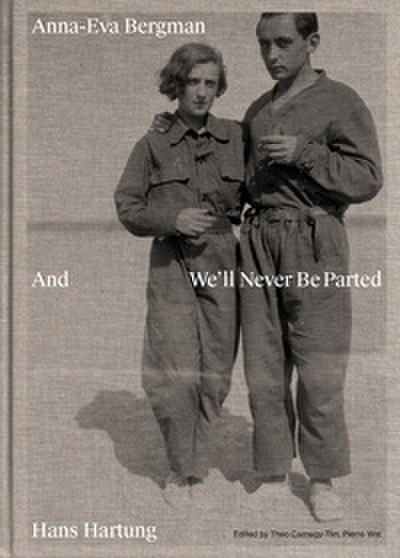 Anna-Eva Bergman & Hans Hartung And Well Never Be Parted