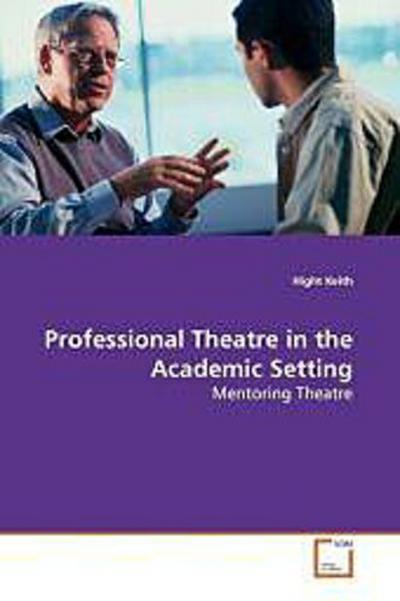 Professional Theatre in the Academic Setting