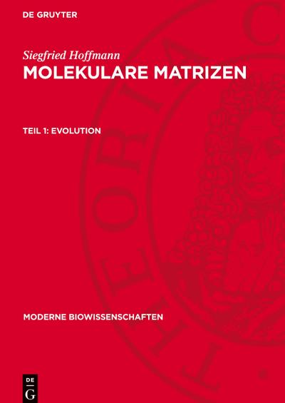 Siegfried Hoffmann: Molekulare Matrizen Evolution