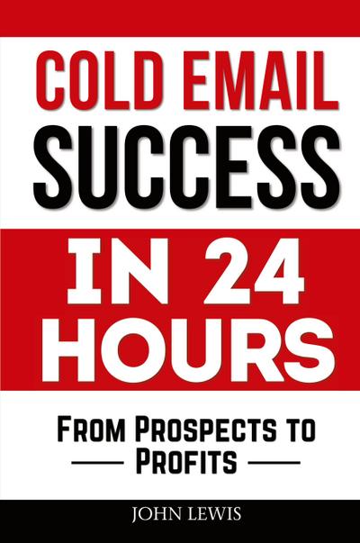 Cold Email Success in 24 Hours