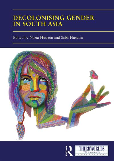 Decolonising Gender in South Asia