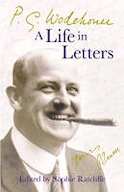 P.G. Wodehouse: A Life in Letters