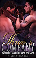Three’s Company - BWWM Billionaire Menage Romance