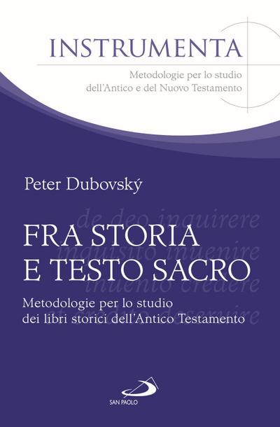 Fra storia e testo sacro. Metodologie per lo studio dei libri storici dell’Antico Testamento