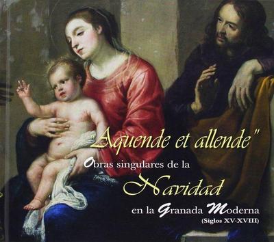 Aquende et allende : obras singulares de la navidad en la Gr