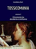 Tossicomania. Volume 2. L’inconscio tra desiderio e sinthomo