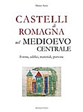 Castelli di Romagna nel Medioevo centrale. Forme, edifici, materiali, persone
