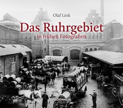 Das Ruhrgebiet in frühen Fotografien