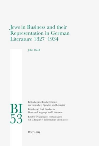 Jews in Business and their Representation in German Literature 1827-1934