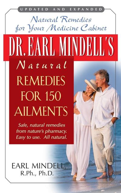 Dr. Earl Mindell’s Natural Remedies for 150 Ailments