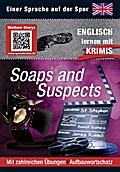 Soaps and Suspects: Sprachen lernen mit Krimis (Sprachkrimis)