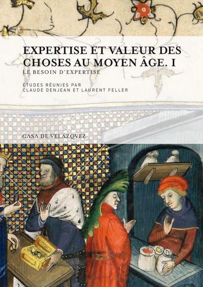 Expertise et valeur des choses au Moyen Âge I : le besoin d’expertise