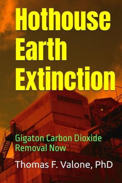 Valone, T: Hothouse Earth Extinction