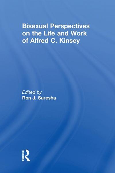 Bisexual Perspectives on the Life and Work of Alfred C. Kinsey