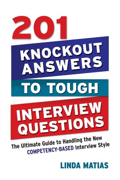201 Knockout Answers to Tough Interview Questions