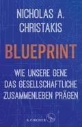 Blueprint - Wie unsere Gene das gesellschaftliche 