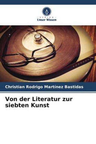 Von der Literatur zur siebten Kunst