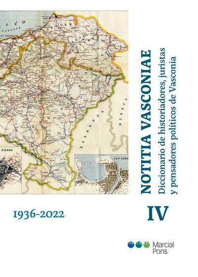 Notitia Vasconiae : diccionario de historiadores, juristas y pensadores políticos de Vasconia IV, 1936-2022