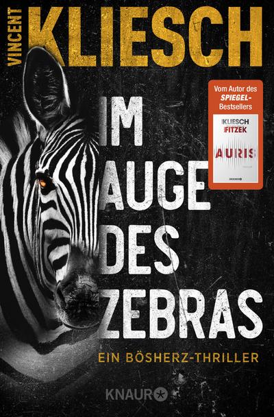 Im Auge des Zebras: Ein Bösherz-Thriller. Vom Autor des Bestsellers »Auris« | »Eine düster-faszinierende Geschichte!« Sebastian Fitzek (Olivia Holzmann ermittelt, Band 1)