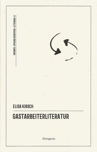 Kirsch, E: Gastarbeiterliteratur. La letteratura intercultur