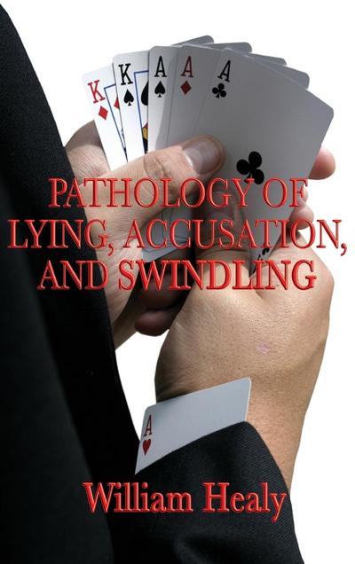 Pathology of Lying, Accusation, and Swindling