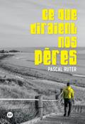 Ce que diraient nos pères