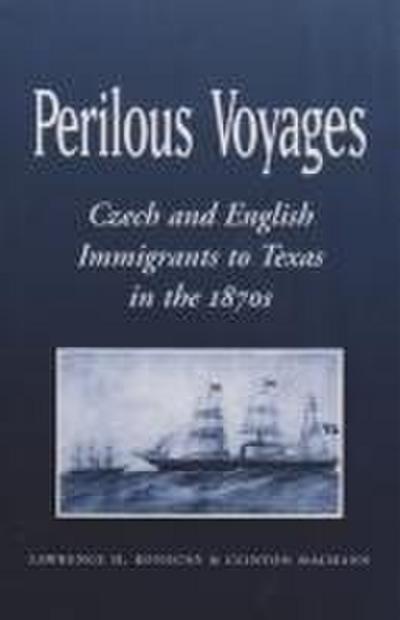 Perilous Voyages: Czech and English Immigrants to Texas in the 1870s