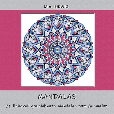 Mandalas: 20 liebevoll gezeichnete Mandalas zum Ausmalen (Mandalas - Malbuch für Erwachsene)