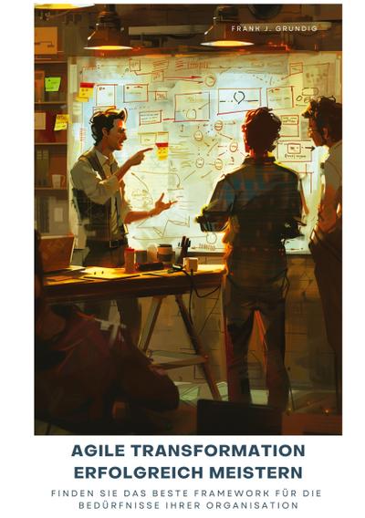 Agile Transformation  erfolgreich meistern