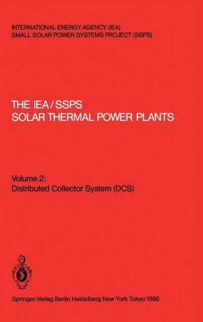 The IEA/SSPS Solar Thermal Power Plants: - Facts and Figures - Final Report of the International Test and Evaluation Team (ITET)