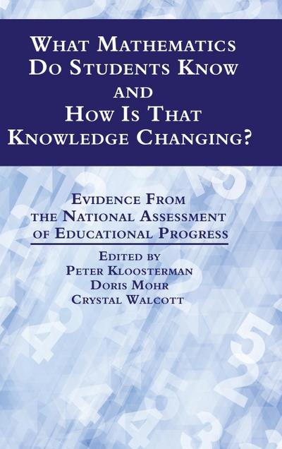 What Mathematics Do Students Know and How is that Knowledge Changing? Evidence from the National Assessment of Educational Progress (HC)