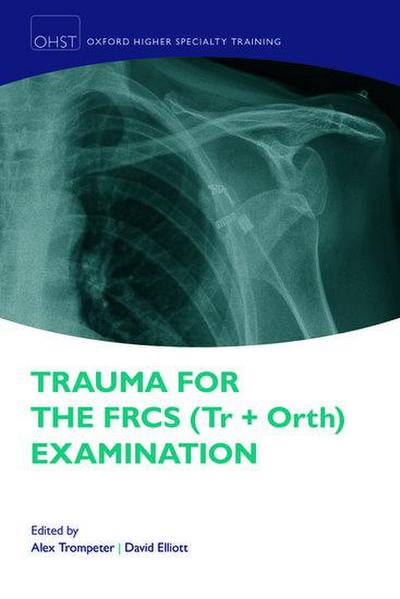 Trauma for the Frcs (Tr + Orth) Examination