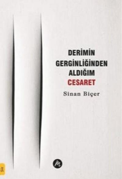 Derimin Gerginliginden Aldigim Cesaret
