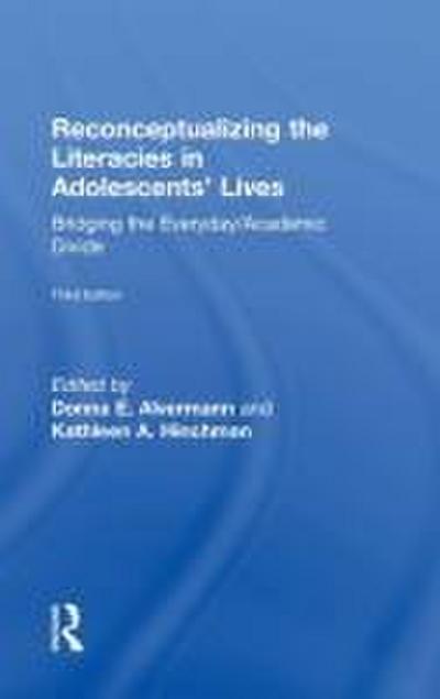 Reconceptualizing the Literacies in Adolescents’ Lives