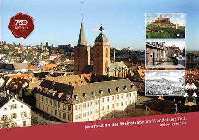 Neustadt an der Weinstraße im Wandel der Zeit