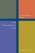 The Preposterous God: Little Book Series