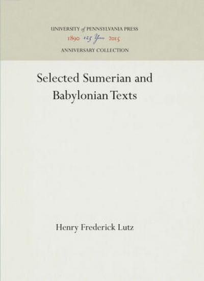 Selected Sumerian and Babylonian Texts