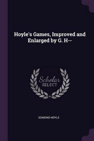 Hoyle’s Games, Improved and Enlarged by G. H