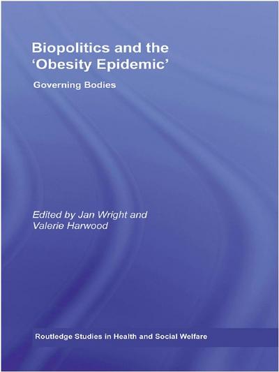 Biopolitics and the ’Obesity Epidemic’