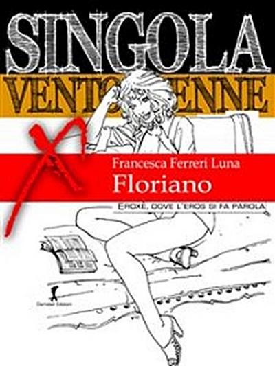 Singola ventottenne. Floriano.